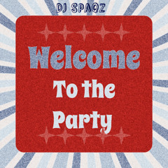 DJ Spaqz - Welcome to the Party