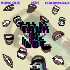 H1k x YungQue x ChronicalZ - Talk A Lot