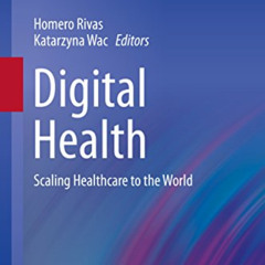 [ACCESS] PDF 📖 Digital Health: Scaling Healthcare to the World (Health Informatics)