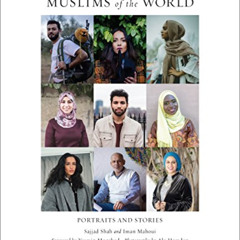 [Get] KINDLE 📋 Muslims of the World: Portraits and Stories of Hope, Survival, Loss,