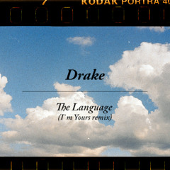 Drake - The Language (I'm Yours remix)