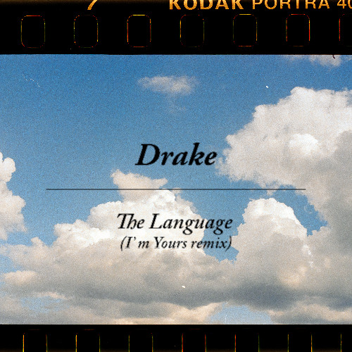 Drake - The Language (I'm Yours remix)