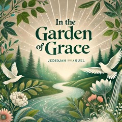 In the garden of grace