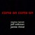 Artwork for Come On Come On - Stephan Lipinski / Jeff Volkman / Jamie Rhind