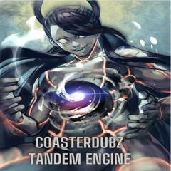 CoasterDubz - TANDEM ENGINE (FREE DOWNLOAD)