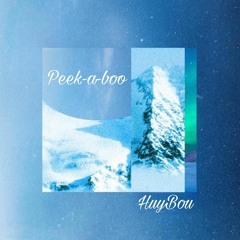 Peek-a-Boo | HuyBou