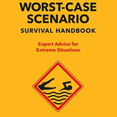 [GET] EPUB 🗃️ The Worst-Case Scenario Survival Handbook: Expert Advice for Extreme S
