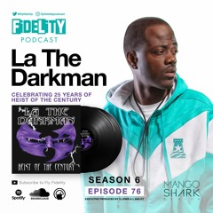 25 Years Of Heist Of The Century with Special Guest La The Darkman (Episode 76, S6)