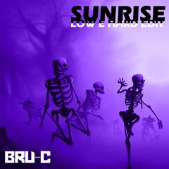 Bru - C - Sunrise (Low E Hard Edit) (FREE DL)