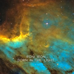 Roni Iron - Born  To the  Light (Original Mix)