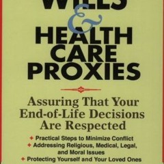 [FREE] PDF 💗 Living Wills & Health Care Proxies: Assuring That Your End-of-Life Deci