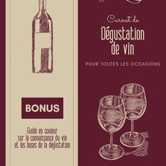 Epub✔ Carnet de d?gustation de vin pour toutes les occasions: Livre tout en couleur avec 100 fic