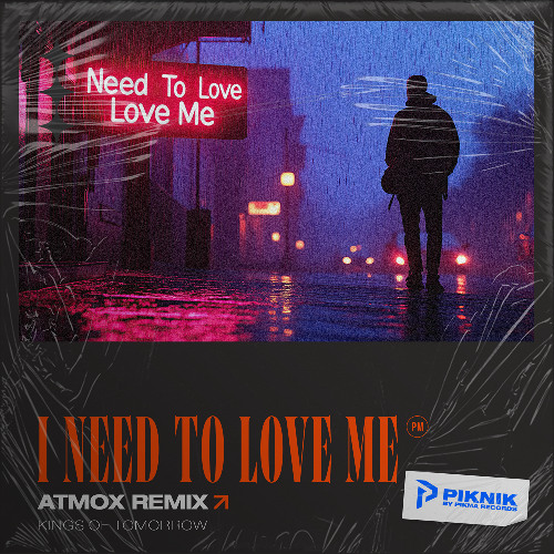 I Need To Love Me (ATMOX Remix)
