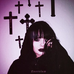 EXORCISM [NEW ALBUM OUT NOW!!]