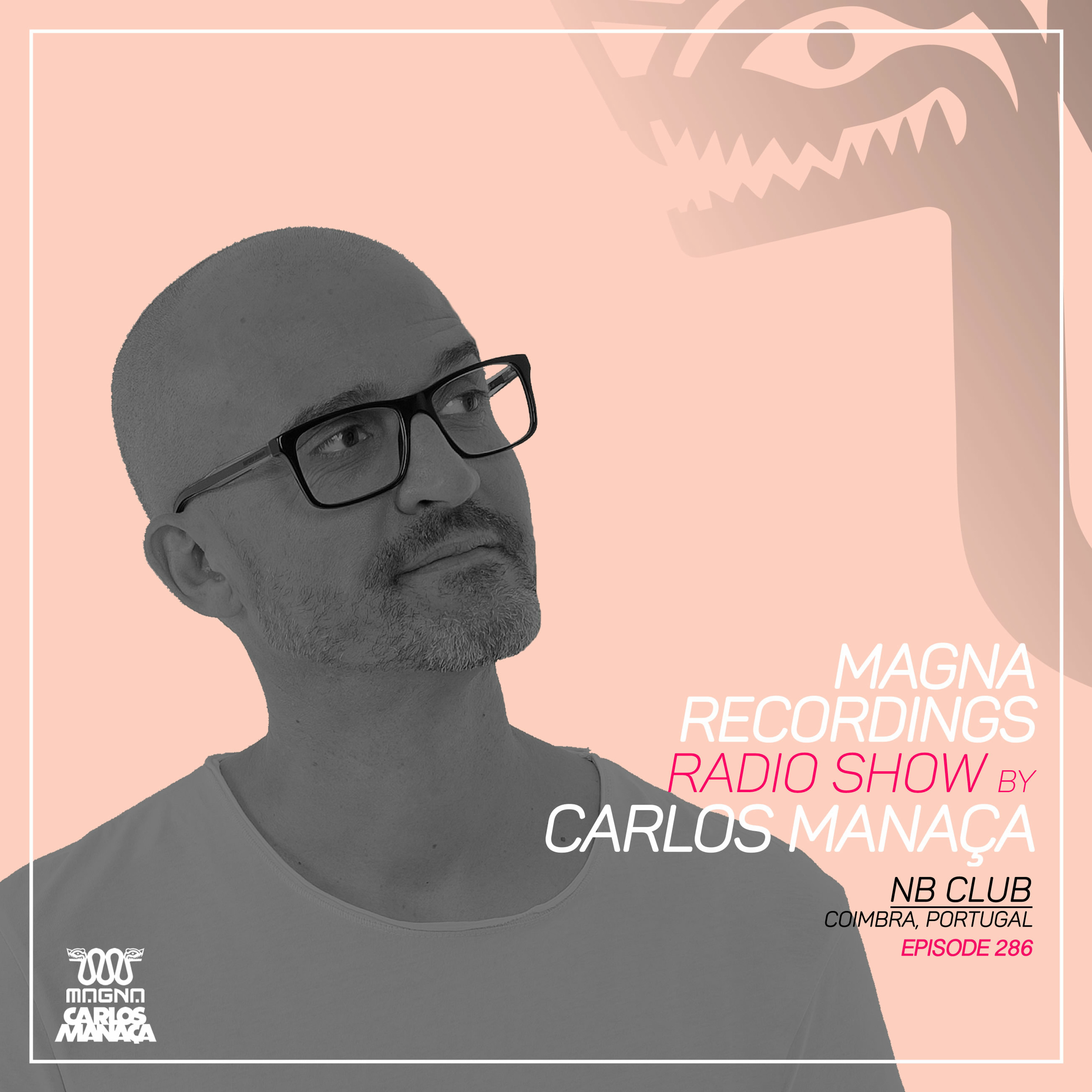 Magna Recordings Radio Show By Carlos Manaça 286 | NB Club [Coimbra] Portugal episode artwork