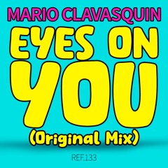 Mario Clavasquin . EYES ON YOU (Original Mix)