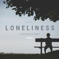 Tomcraft - Loneliness (ChrisIsNuts Quarantined Remix)