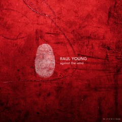 Raul Young - Against The Wind EP [MATERIA]