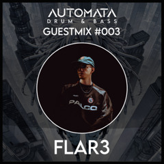 FLAR3 - Automata Drum & Bass GuestMix #003