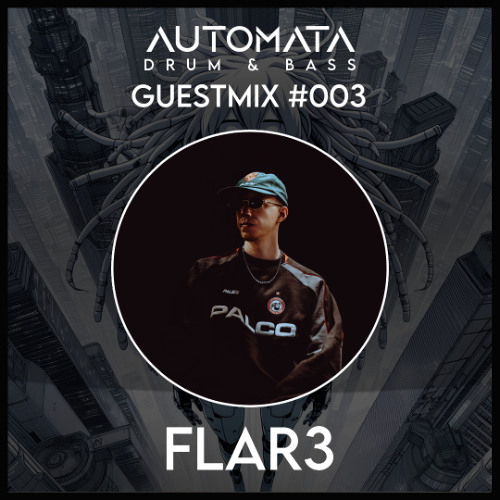 FLAR3 - Automata Drum & Bass GuestMix #003
