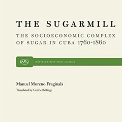 [VIEW] KINDLE 💚 Sugarmill by  Manuel M. Fraginals [EBOOK EPUB KINDLE PDF]