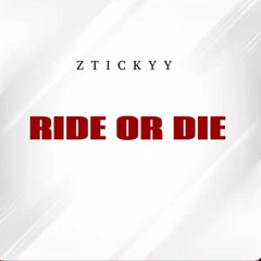 Ztickyy - Ride Or Die