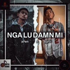 Nga lu damn mi - Ålien × Kazi