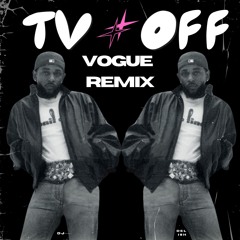 TV Off [Vogue Remix]