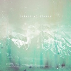 Sapana Ko Samaya