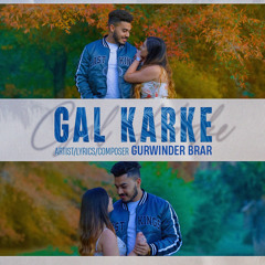 Gal Karke : Gurwinder Brar