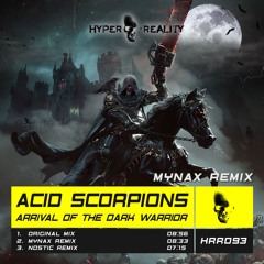 Acid Scorpions - Arrival of the Dark Warrior (Mynax Remix) OUT NOW!!!