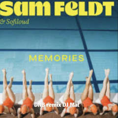 Memories Sam Feldt remix DJ Mat