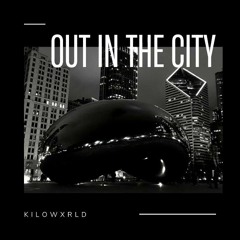 Kilo - Out In The City (Official Audio )