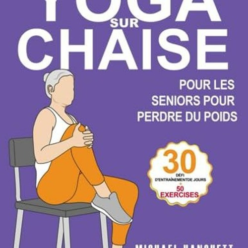 Lire Yoga Sur Chaise: Routine d'entraînement de renforcement du noyau assistée par une chaise de 1