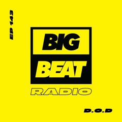 Big Beat Radio: EP #143 - D.O.D (Substantial Meal Mix 2021)