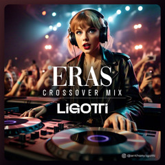 Eras Crossover Mix (LIGOTTI MIX)