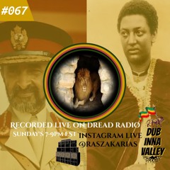 DUB INNA VALLEY dread radio #067