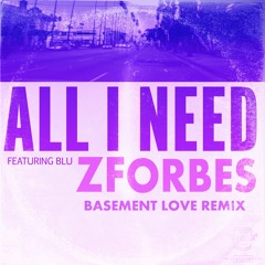 All I Need (Basement Love Remix)