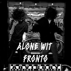 Alone Wit Fronto (Ft Streety)