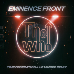 THE WHO - EMINENCE FRONT (TIME FEDERATION & LE VINCEE REMIX)