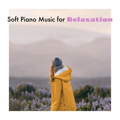 Easy Listening Piano - Chillout Piano Relaxation, Positive Thinking, Well Being, Sleeping Music.