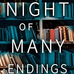 Read [KINDLE PDF EBOOK EPUB] The Night of Many Endings: A Novel by  Melissa Payne 🧡