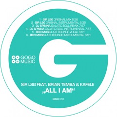 All I Am (Sir LSG Original Mix) [feat. Brian Temba & Kafele]