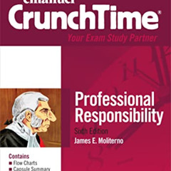 Access EBOOK 📂 Emanuel CrunchTime Professional Responsibility by  James E Moliterno