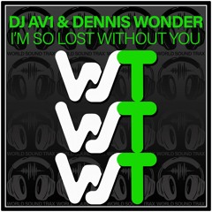 DJ AV1 & Dennis Wonder - I’m So Lost Without You (Original Mix)