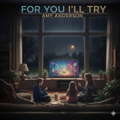 Amy Anderson - For You I'll Try