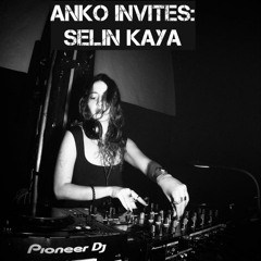 AnKo Invites SELIN KAYA