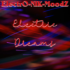 ElectrO-NIK-MoodZ - Electric Dreams