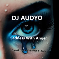 Sadness with Anger #Ecstatic Dance