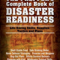 ❤READ❤ FREE ⚡PDF⚡ The Prepper's Complete Book of Disaster Readiness: Life-Savin